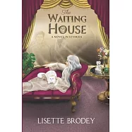 The Waiting House: A Novel in Stories