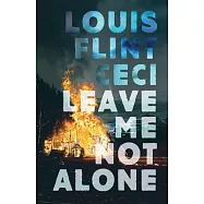 Leave Me Not Alone: Book 4 of The Croy Cycle