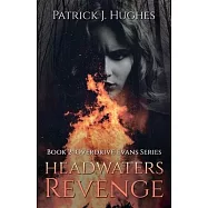 Headwaters Revenge: Book 2: Overdrive Evans Series