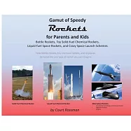 Gamut of Speedy Rockets, for Parents and Kids: Bottle Rockets, Toy Solid-fuel Chemical Rockets, Liquid-fuel Rockets