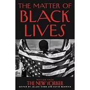 The Matter of Black Lives: Writing from the New Yorker