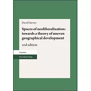 Spaces of Neoliberalization: Towards a Theory of Uneven Geographical Development