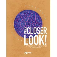 Take a Closer Look: An introduction to microscopes for Young Scientists