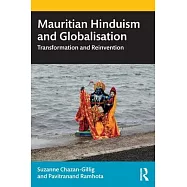 Mauritian Hinduism and Globalisation: Transformation and Reinvention