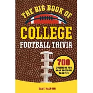The Big Book of College Football Trivia: 700 Questions for NCAA Football Fanatics