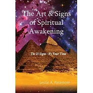 The Art & Signs of Spiritual Awakening: The 21 Signs - It’’s Your Time