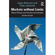 Markets Without Limits: Moral Virtues and Commercial Interests