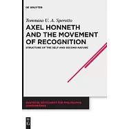 Axel Honneth and the Movement of Recognition: Structure of the Self and Second Nature