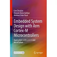 Embedded System Design with ARM Cortex-M Microcontrollers: Applications with C, C++ and MicroPython