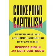 Culture Heist: The Rise of Chokepoint Capitalism and How Workers Can Defeat It
