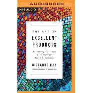 The Art of Excellent Products: Enchanting Customers with Premium Brand Experiences