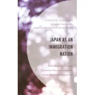 Japan as an Immigration Nation: Demographic Change, Economic Necessity, and the Human Community Concept