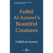 Fadhil Al-Azzawi&rsquo;&rsquo;s Beautiful Creatures