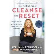 Dr. Kellyann&rsquo;&rsquo;s Cleanse and Reset: Detoxify, Nourish, and Restore Your Body for Sustained Weight Loss...in Just 5 Days