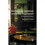 Gentlemanly Capitalism and British Imperialism: The New Debate on Empire