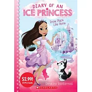 Snow Place Like Home (Diary of an Ice Princess #1)