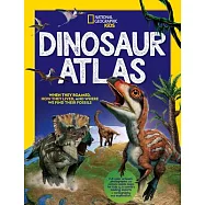 National Geographic Kids Dinosaur Atlas