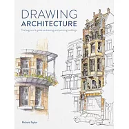 Drawing Architecture: The Beginner&rsquo;&rsquo;s Guide to Drawing and Painting Buildings
