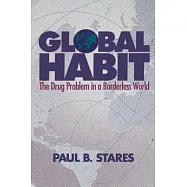 Global Habit: The Drug Problem in a Borderless World