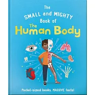 The Small and Mighty Book of the Human Body
