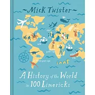 A History of the World in 100 Limericks