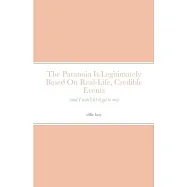 The Paranoia Is Legitimately Based On Real-Life, Credible Events (and I won&rsquo;&rsquo;t let it get to me)