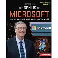 The Genius of Microsoft: How Bill Gates and Windows Changed the World