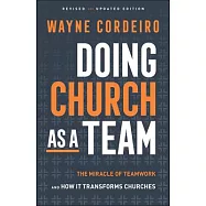Doing Church as a Team: The Miracle of Teamwork and How It Transforms Churches