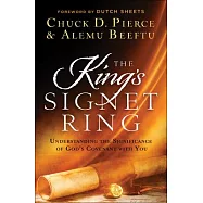 The King’’s Signet Ring: Understanding the Significance of God’’s Covenant with You