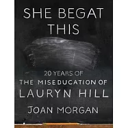 She Begat This: 20 Years of the Miseducation of Lauryn Hill