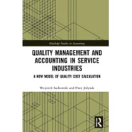 Quality Management and Accounting in Service Industries: A New Model of Quality Cost Calculation
