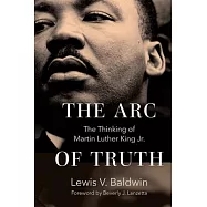 The Arc of Truth: The Thinking of Martin Luther King Jr.