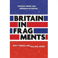 Britain in Fragments: Why Things Are Falling Apart