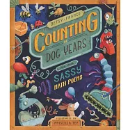 Counting in Dog Years and Other Sassy Math Poems