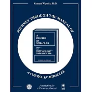 Journey through the Manual of A Course in Miracles