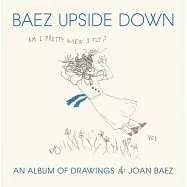 Baez Upside Down: An Album of Drawings