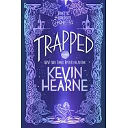 Trapped: Book Five of the Iron Druid Chronicles