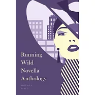 Running Wild Novella Anthology, Volume 6: Book 1