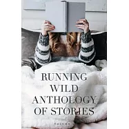 Running Wild Anthology of Stories: Volume 6