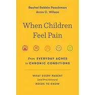 When Children Feel Pain: From Everyday Aches to Chronic Conditions