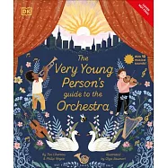 The Very Young Person&rsquo;&rsquo;s Guide to the Orchestra