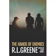 The Hands of Enemies: Book One of The Speed of Light series
