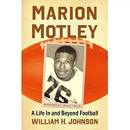 Marion Motley: A Life in and Beyond Football