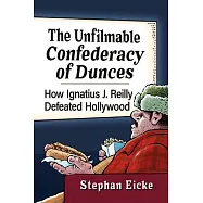 The Unfilmable Ignatius J. Reilly: Hollywood&rsquo;&rsquo;s Failed Attempts to Adapt a Confederacy of Dunces