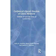 California’’s Recall Election of Gavin Newsom: Covid-19 and the Test of Leadership