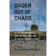 Order Out of Chaos: Islam, Information, and the Rise and Fall of Social Orders in Iraq