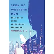 Seeking Western Men: Email-Order Brides Under China’s Global Rise