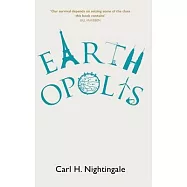 Earthopolis: A Biography of Our Urban Planet