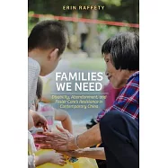 Families We Need: Disability, Abandonment, and Foster Care’’s Resistance in Contemporary China