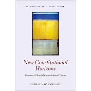 New Constitutional Horizons: Towards a Pluralist Constitutional Theory